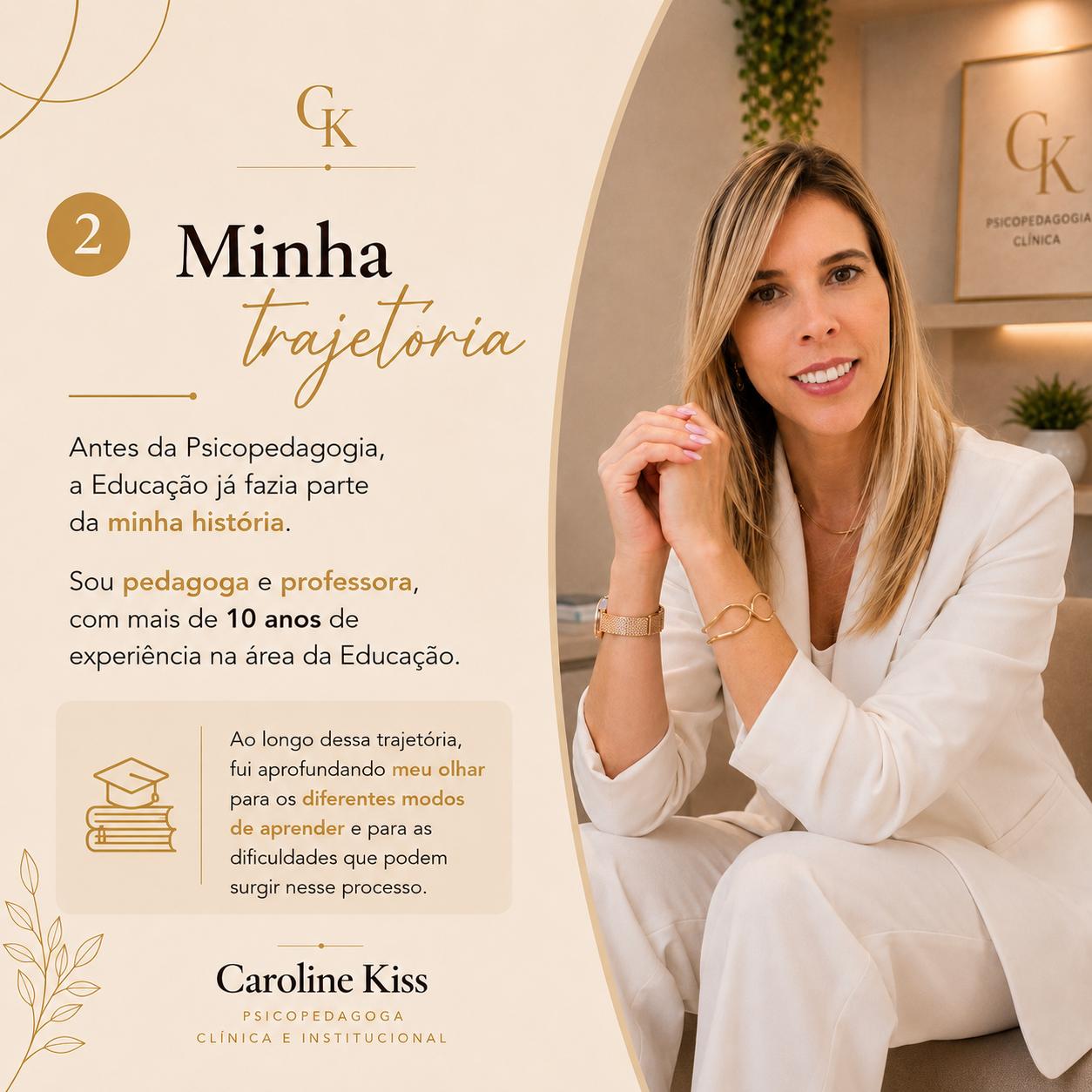 Minha trajetória — Caroline Kiss, Psicopedagoga Clínica e Institucional.